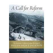 A Call for Reform: The Southern California Indian Writings of Helen Hunt Jackson