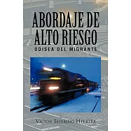 Abordaje De Alto Riesgo: Odisea Del Migrante