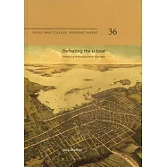 Defeating the U-Boat: Inventing Antisubmarine Warfare