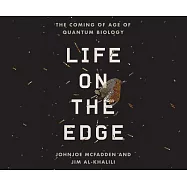 Life on the Edge: The Coming of Age of Quantum Biology