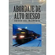Abordaje De Alto Riesgo: Odisea Del Migrante