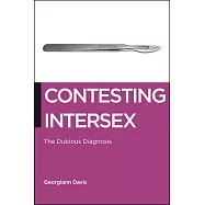 Contesting Intersex: The Dubious Diagnosis