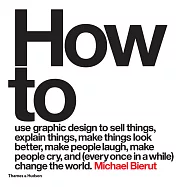 How to use graphic design to sell things, explain things, make things look better, make people laugh, make people cry