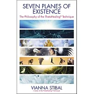 Seven Planes of Existence: The Philosophy Behind the ThetaHealing Technique