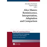 Alice Munro: Reminiscence, Interpretation, Adaptation and Comparison