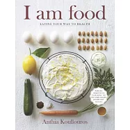 I Am Food: Eating Your Way to Health