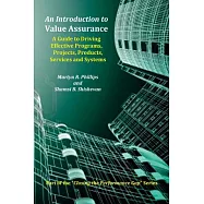 An Introduction to Value Assurance: A Guide to Driving Effective Programs, Projects, Products, Services and Systems