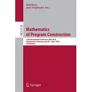 Mathematics of Program Construction: 12th International Conference, Mpc 2015, Proceedings