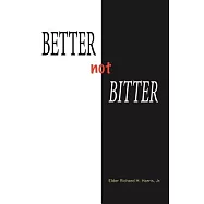 Better Not Bitter