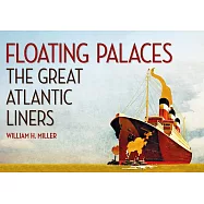 Floating Palaces: The Great Atlantic Liners
