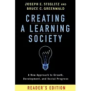 Creating a Learning Society: A New Approach to Growth, Development, and Social Progress: Reader’s Edition