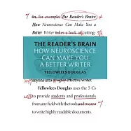 The Reader’s Brain: How Neuroscience Can Make You a Better Writer