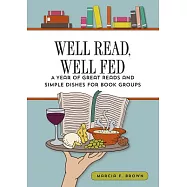 Well Read, Well Fed: A Year of Great Reads and Simple Dishes for Book Groups