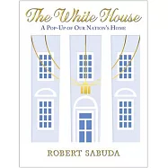 The White House: A Pop-Up of Our Nation’s Home