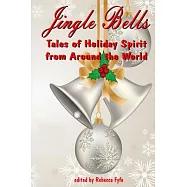 Jingle Bells: Tales of Holiday Spirit from Around the World
