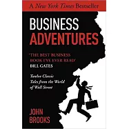 Business Adventures: Twelve Classic Tales from the World of Wall Street