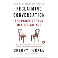 Reclaiming Conversation: The Power of Talk in a Digital Age