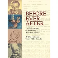 Before Ever After: The Lost Lectures of Walt Disney’s Animation Studio
