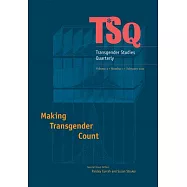 TSQ: Transgender Studies Quarterly: Making Transgender Count