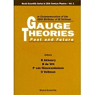 Gauge Theories - Past and Future: In Commemoration of the 60th Birthday of M Veltman