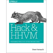 Hack and HHVM: Programming Productivity Without Breaking Things