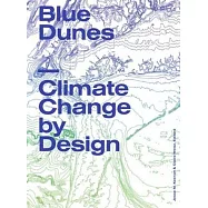 Blue Dunes: Climate Change by Design