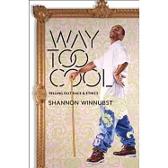 Way Too Cool: Selling Out Race and Ethics