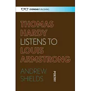Thomas Hardy Listens to Louis Armstrong