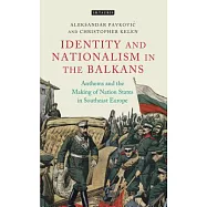 Anthems and the Making of Nation States: Identity and Nationalism in the Balkans