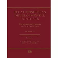 Relationships as Developmental Contexts: The Minnesota Symposia on Child Psychology, Volume 30
