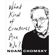 What Kind of Creatures Are We?
