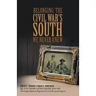 Belonging: The Civil War’s South We Never Knew