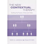The New Contextual Therapy: Guiding the Power of Give and Take
