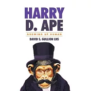Growing Up Human: Harry D. Ape