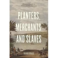 Planters, Merchants, and Slaves: Plantation Societies in British America, 1650-1820