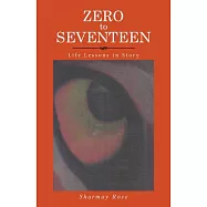 Zero to Seventeen: Life Lessons in Story
