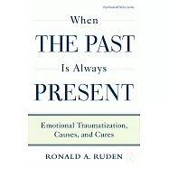 When the Past Is Always Present: Emotional Traumatization, Causes, and Cures