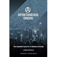 A Spontaneous Order: The Capitalist Case for a Stateless Society