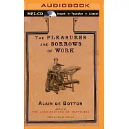 The Pleasures and Sorrows of Work