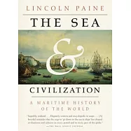 The Sea and Civilization: A Maritime History of the World