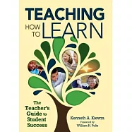 Teaching How to Learn: The Teacher&rsquo;s Guide to Student Success