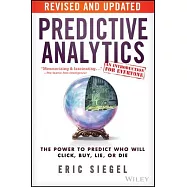 Predictive Analytics: The Power to Predict Who Will Click, Buy, Lie, or Die