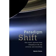 Paradigm Shift: How Expert Opinions Keep Changing on Life, the Universe, and Everything