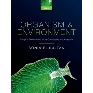 Organism and Environment: Ecological Development, Niche Construction, and Adaption