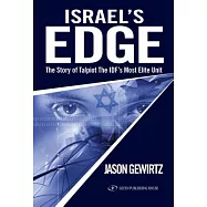 Israel&rsquo;s Edge: The Story of the IDF&rsquo;s Most Elite Unit - Talpiot