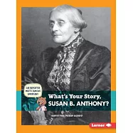 What’s Your Story, Susan B. Anthony?