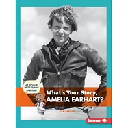 What’s Your Story, Amelia Earhart?
