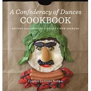 A Confederacy of Dunces Cookbook: Recipes from Ignatius J.