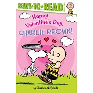 Happy Valentine’s Day, Charlie Brown!: Ready-to-Read Level 2 (Peanuts, 5-8歲適讀)