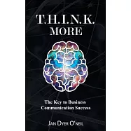 T.H.I.N.K. More: The Key to Business Communication Success